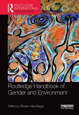 Routledge Handbook of Gender and Environment de Sherilyn MacGregor