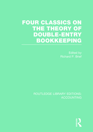 Four Classics on the Theory of Double-Entry Bookkeeping (RLE Accounting) de Richard Brief