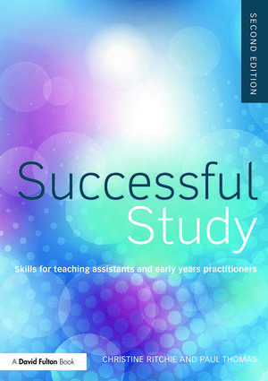 Successful Study: Skills for teaching assistants and early years practitioners de Christine Ritchie