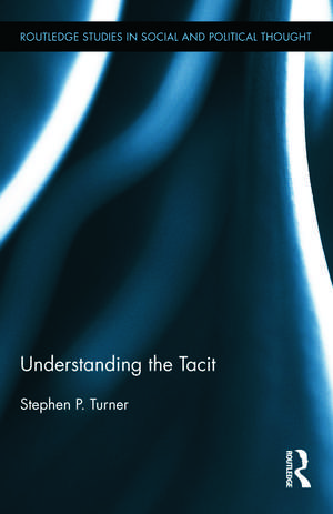 Understanding the Tacit de Stephen P. Turner