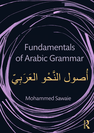 Fundamentals of Arabic Grammar de Mohammed Sawaie