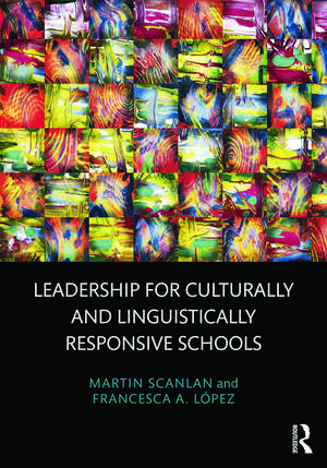 Leadership for Culturally and Linguistically Responsive Schools de Martin Scanlan