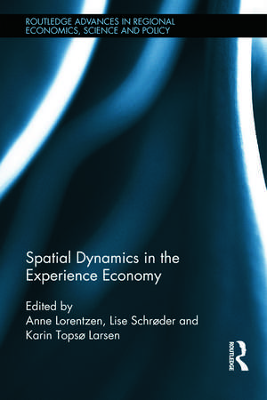 Spatial Dynamics in the Experience Economy de Anne Lorentzen