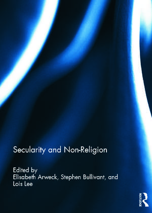 Secularity and Non-Religion de Elisabeth Arweck