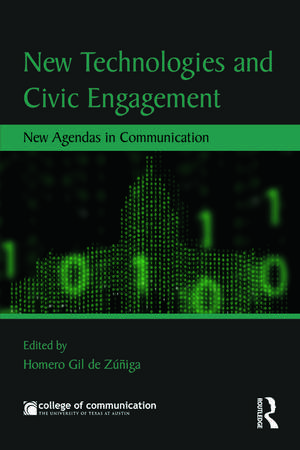 New Technologies and Civic Engagement: New Agendas in Communication de Homero Gil de Zuniga Navajas