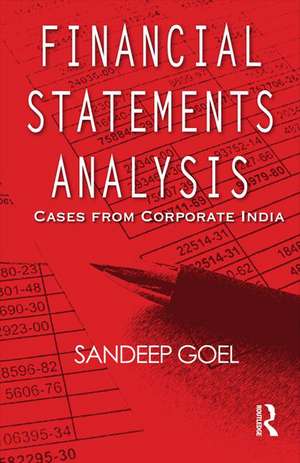 Financial Statements Analysis: Cases from Corporate India de Sandeep Goel