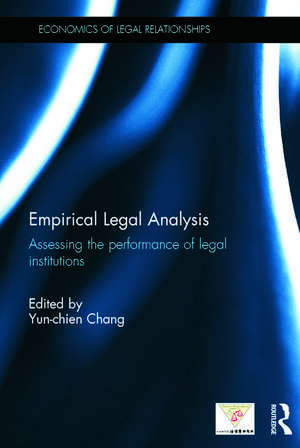 Empirical Legal Analysis: Assessing the performance of legal institutions de Yun-chien Chang