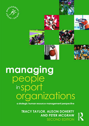 Managing People in Sport Organizations: A Strategic Human Resource Management Perspective de Tracy Taylor