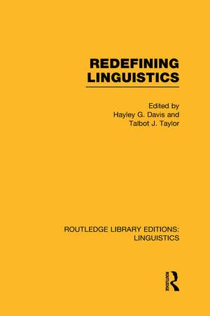 Redefining Linguistics (RLE Linguistics A: General Linguistics) de Hayley G. Davis