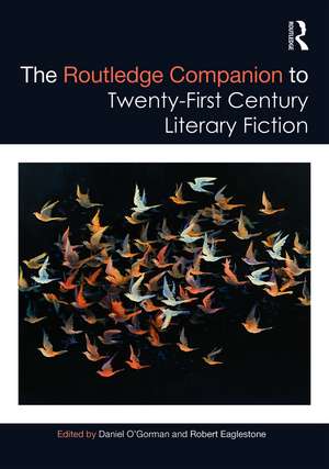 The Routledge Companion to Twenty-First Century Literary Fiction de Daniel O'Gorman