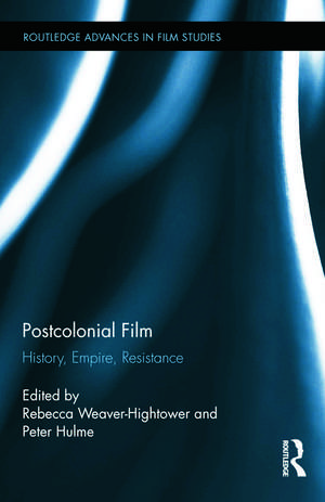 Postcolonial Film: History, Empire, Resistance de Rebecca Weaver-Hightower