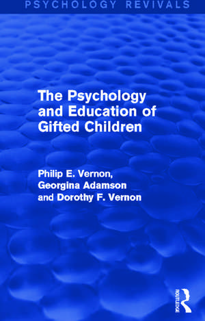 The Psychology and Education of Gifted Children (Psychology Revivals) de Philip E. Vernon