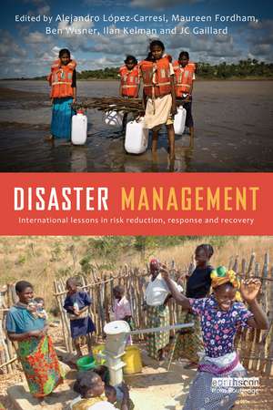 Disaster Management: International Lessons in Risk Reduction, Response and Recovery de Alejandro Lopez-Carresi