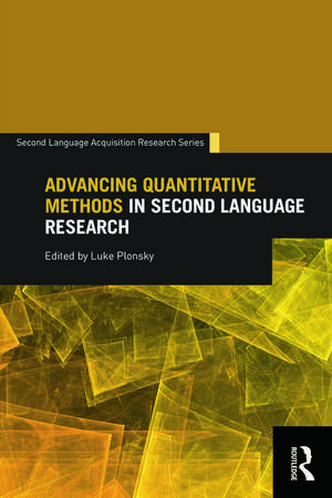 Advancing Quantitative Methods in Second Language Research de Luke Plonsky