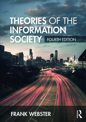 Theories of the Information Society de Frank Webster