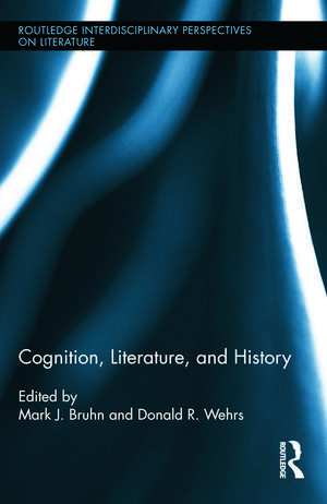 Cognition, Literature, and History de Mark J. Bruhn