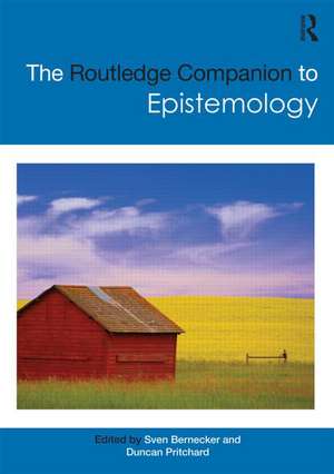 The Routledge Companion to Epistemology de Sven Bernecker