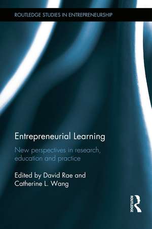 Entrepreneurial Learning: New Perspectives in Research, Education and Practice de David Rae