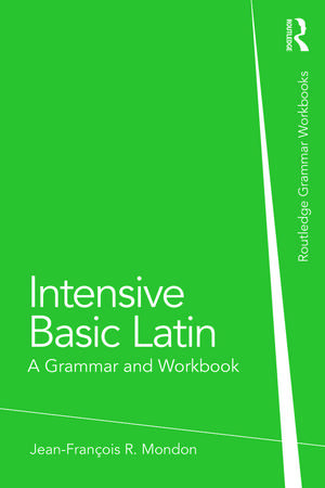 Intensive Basic Latin: A Grammar and Workbook de Jean-François Mondon