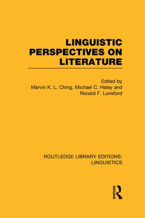 Linguistic Perspectives on Literature (RLE Linguistics C: Applied Linguistics) de Marvin K. L. Ching