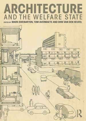 Architecture and the Welfare State de Mark Swenarton