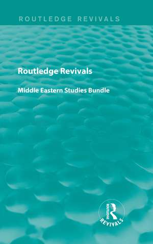 Routledge Revivals Middle Eastern Studies Bundle de Various