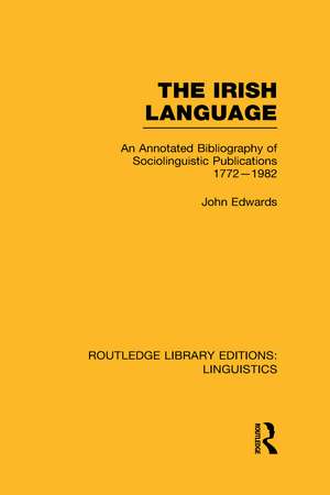 The Irish Language: An Annotated Bibliography of Sociolinguistic Publications 1772-1982 de John Edwards
