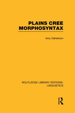Plains Cree Morphosyntax de Amy Dahlstrom
