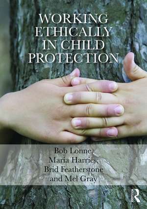 Working Ethically in Child Protection de Bob Lonne