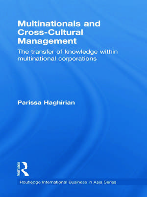 Multinationals and Cross-Cultural Management: The Transfer of Knowledge within Multinational Corporations de Parissa Haghirian