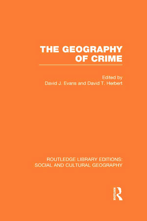 The Geography of Crime (RLE Social & Cultural Geography) de David Evans