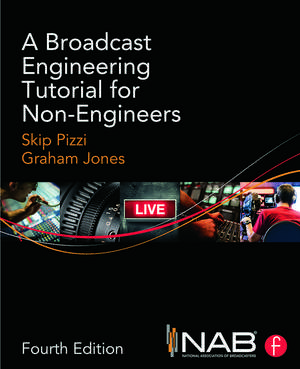 A Broadcast Engineering Tutorial for Non-Engineers de Skip Pizzi