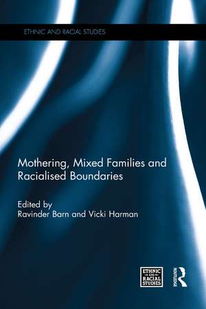 Mothering, Mixed Families and Racialised Boundaries de Ravinder Barn