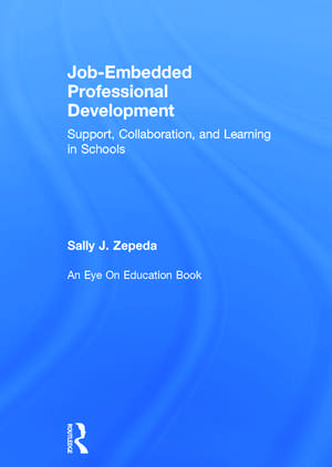Job-Embedded Professional Development de Sally J Zepeda