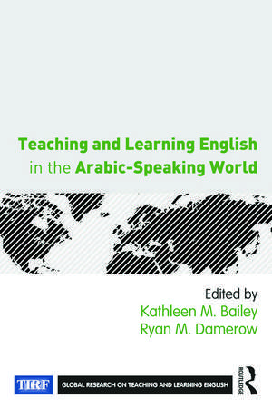 Teaching and Learning English in the Arabic-Speaking World de Kathleen M. Bailey