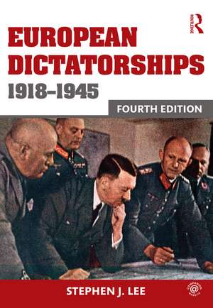 European Dictatorships 1918-1945 de Stephen J. Lee