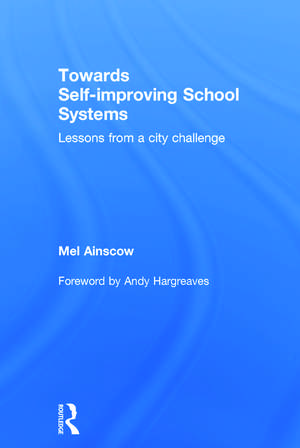 Towards Self-improving School Systems: Lessons from a city challenge de Mel Ainscow