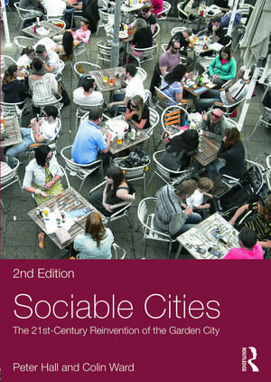 Sociable Cities: The 21st-Century Reinvention of the Garden City de Peter Hall