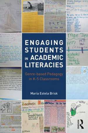 Engaging Students in Academic Literacies de Maria Estela Brisk