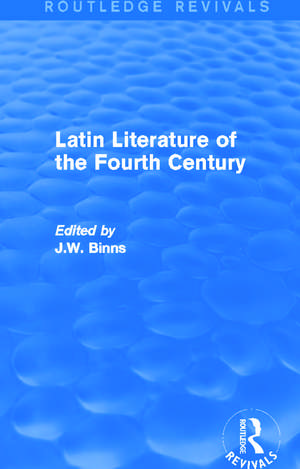 Latin Literature of the Fourth Century (Routledge Revivals) de J. Binns