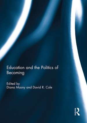 Education and the Politics of Becoming de Diana Masny