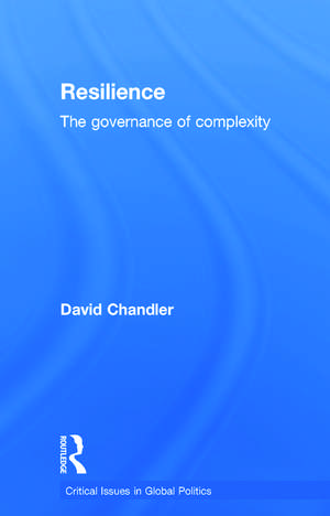 Resilience: The Governance of Complexity de David Chandler