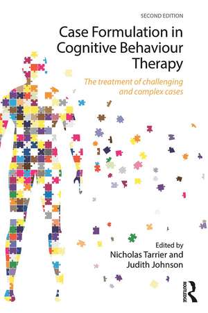 Case Formulation in Cognitive Behaviour Therapy: The Treatment of Challenging and Complex Cases de Nicholas Tarrier