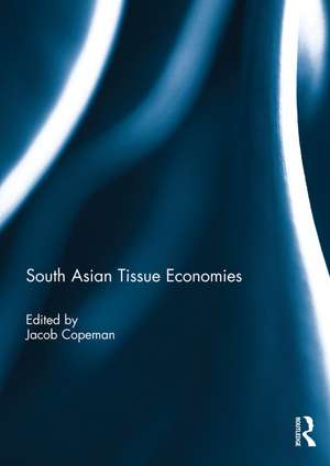 South Asian Tissue Economies de Jacob Copeman