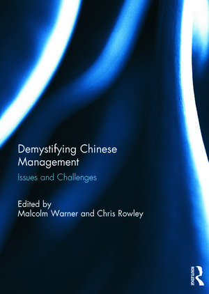 Demystifying Chinese Management: Issues and Challenges de Malcolm Warner