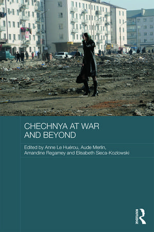 Chechnya at War and Beyond de Anne Le Huérou