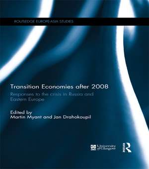 Transition Economies after 2008: Responses to the crisis in Russia and Eastern Europe de Martin Myant