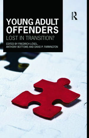 Young Adult Offenders: Lost in Transition? de Friedrich Lösel