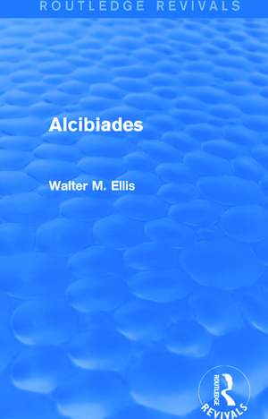 Alcibiades (Routledge Revivals) de Walter Ellis