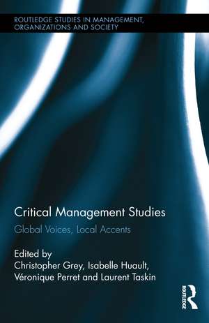 Critical Management Studies: Global Voices, Local Accents de Christopher Grey